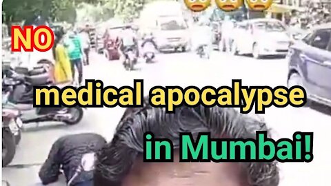 NO medical apocalypse in Mumbai - DO NOT Trust LYING Mainstream Media