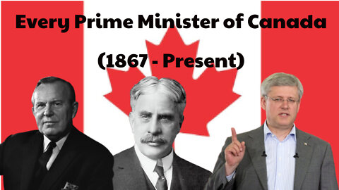 Every Prime Minister of Canada