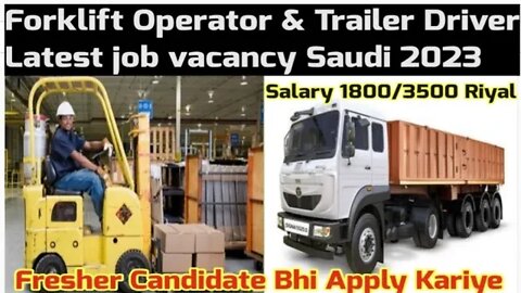 Latest gulf Vacancy in Saudi Arabia | Forklift Operator & Trailer Driver New job | gulf Vacancy