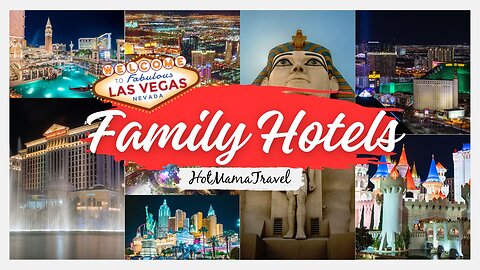 Unveiling the Best Family-Friendly Hotels in Las Vegas: The Ultimate Guide.