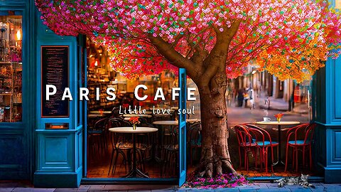 Romance Paris Cafe Ambience with Sweet Bossa Nova Jazz Music for work, study