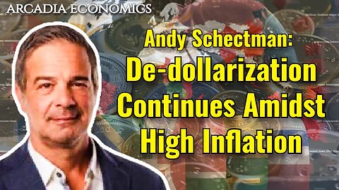 Andy Schectman: De-dollarization Continues Amidst High Inflation