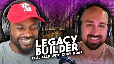 Legacy Builder - The Power Of Stories | Real Talk With Zuby Ep.264