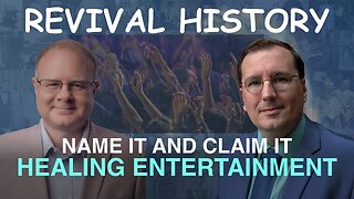 Name It & Claim It Healing & Entertainment - Episode 15 Branham Historical Research Podcast