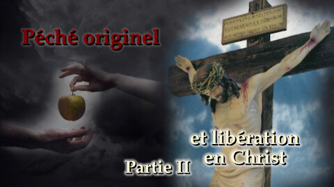 Péché originel et libération en Christ Partie II