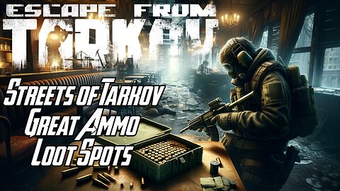 Ammo Locations, Loot Spots on Streets of Tarkov - EFT Guide
