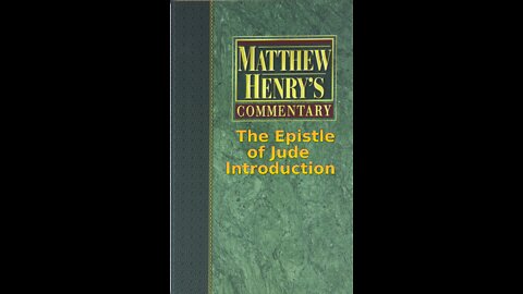 Matthew Henry's Commentary on the Whole Bible. Audio by Irv Risch. Jude Introduction