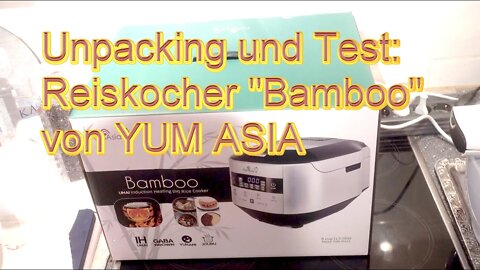 Bamboo Reiskocher von Yum Asia: Unpacking und Test.
