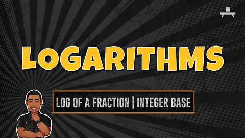 Logarithms | Evaluating the Log of a Fraction with an Integer Base