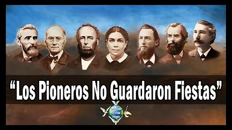 312. "Los Pioneros No Guardaron Fiestas"