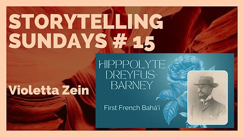 Storytelling Sundays #15: Hippolyte Dreyfus: First French Bahá'í