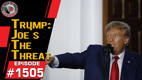 Trump: "Joe's The Threat" | Nick Di Paolo Show #1505