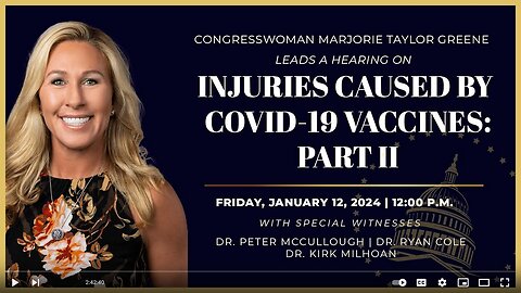 MTG Holds 2nd Field Hearing on Covid Vaccine Injuries, ie Biochemical Weapons, Part II, 12 Jan 2024