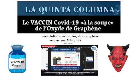 VACCIN Covid-19 / L'Oxyde de Graphéne "dans toutes les soupes" ! Part.02. (Hd 1080) Lire descriptif