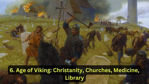 6. Age of Viking: Christianity, Churches, Medicine, and Library