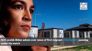 AOC scolds Biden admin over news of first migrant child facility opening under his watch