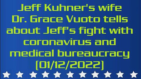 Jeff Kuhner's wife Dr. Grace Vuoto tells about Jeff's fight with coronavirus and medical bureaucracy (aired: 01/12/2022)
