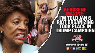 Maxine Waters: Organizing for Jan 6 Took Place Inside Trump Campaign, I'm Told