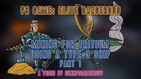 Elite Dangerous - Mining for Tritium using a Type 9 Ship - Part 1/3