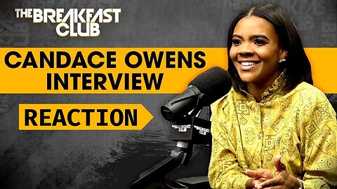 Candace Owens Breakfast Club Interview Reaction (Must See)