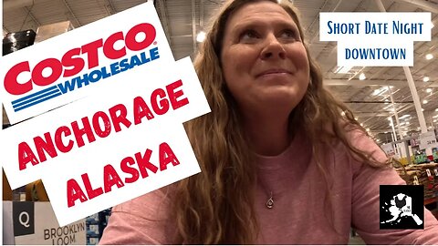 Quick Trip Anchorage Alaska Costco and date night dinner down town. Snacks and vacuum shopping
