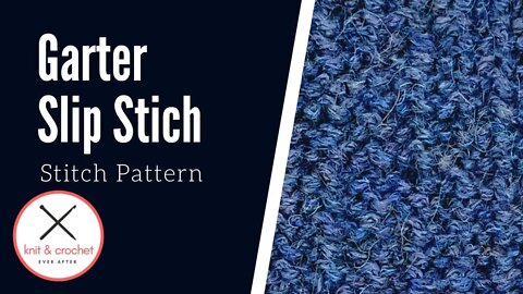 Garter Slip Stitch Knit Tutorial - 2 Row Repeat Series
