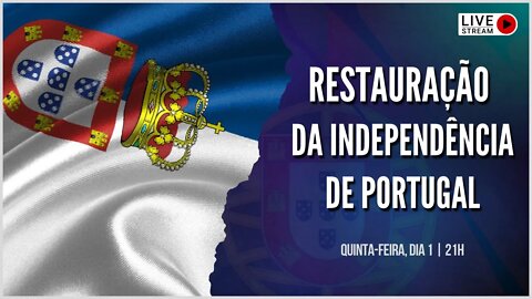 ESPECIAL RESTAURAÇÃO DA INDEPENDÊNCIA DE PORTUGAL | Edição 2022
