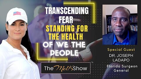 Mel K & Dr. Joseph Lapado FL Surgeon Gen | Transcending Fear & Standing For We The People 10-29-22