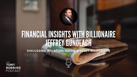 Inflation, Taxes & Our Financial Future w/Billionaire Jeffrey Gundlach