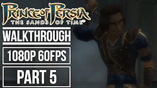 PRINCE OF PERSIA THE SANDS OF TIME Gameplay Walkthrough Part 5 No Commentary [1080p HD 60fps]