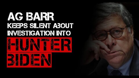 Report_ AG Barr kept investigations into Hunter Biden secret before 2020 Presidential Election