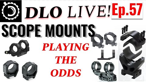 DLO Live! Ep. 57 Scope Mounts