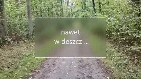 nawet w deszcz ...