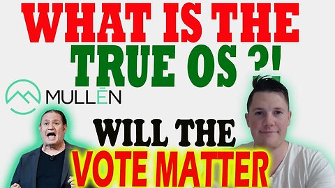 What is Mullens TRUE OS ? │ Mullens Upcoming RS Vote ⚠️ Mullen Investors Must Watch