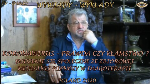 KORONAWIRUS PRAWDA CZY KŁAMSTWO, BUDZENIE SIĘ SPOŁECZNE ZE ZBIOROWEJ MEDIALNEJ HIPNOZY