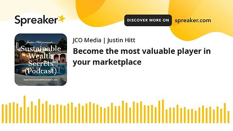 Become the most valuable player in your marketplace