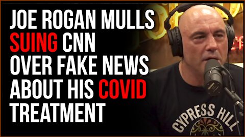 Joe Rogan Considers SUING CNN Over Their Lie About His Covid Treatment