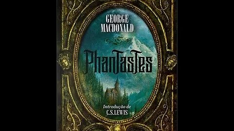 Phantastes A Faerie Romance for Men and Women by George MacDonald - Audiobook