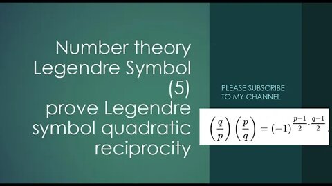 Number theory Legendre Symbol 5 proves quadratic reciprocity