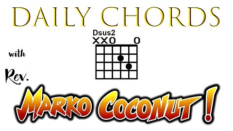 Open D Sus2 ~ Daily Chords for guitar with Rev. Marko Coconut DSus2 5add2 Suspended Triad Lesson