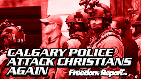Calgary Police Attack Christians AGAIN - More Illegal Fines For Pastor Artur Pawlowski