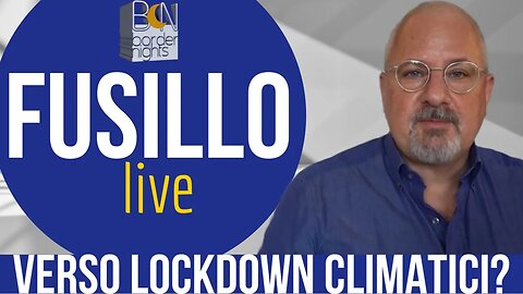 VERSO LOCKDOWN CLIMATICI? - FUSILLO live - Puntata 41 (18-05-2023)