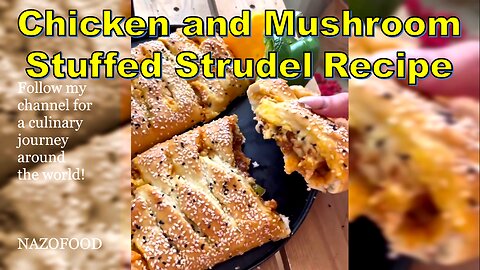 Chicken and Mushroom Stuffed Strudel Recipe | رسپی اشترودل مرغ و قارچ