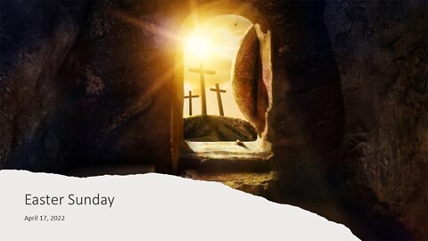 Easter Sunday - April 17, 2022 - "Because I Live, You Also Will Live" (John 14:19)