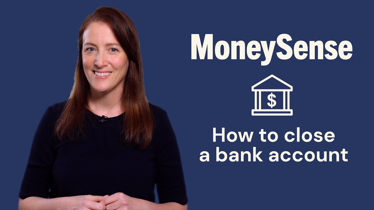 Video How to close a bank account MoneySense