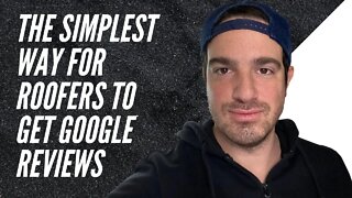 The Simplest Way for Roofers to Get Google Reviews