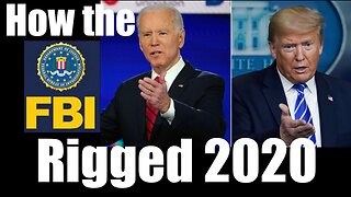 How the Deep State + FBI Rigged the Election against Trump + for Biden