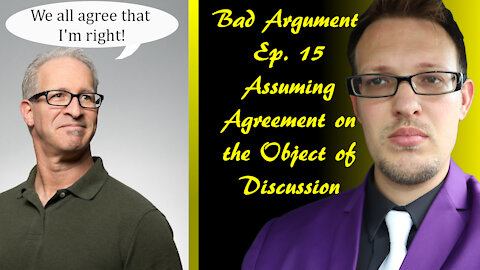 Bad Arguments Ep 15 Agreement on One Point Doesn't Mean Agreement With the Whole Argument