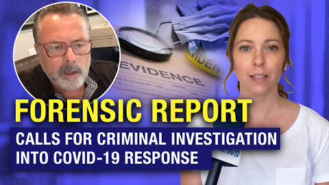 Forensic Report calls for Criminal Investigation into COVID-19 Response