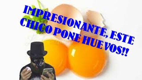 JOVEN QUE PONE HUEVOS!!